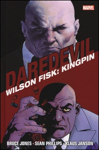 Wilson Fisk: Kingpin. Daredevil collection - Librerie.coop