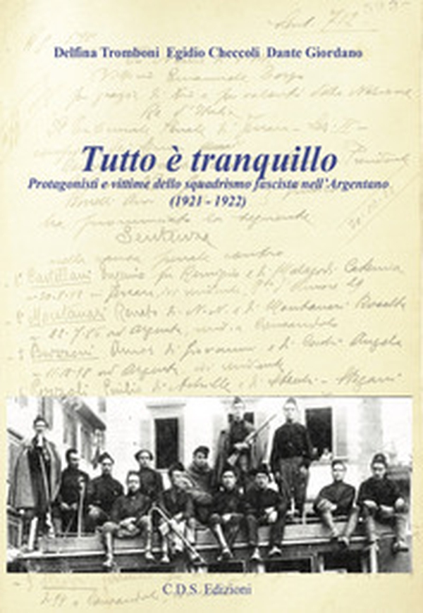 Tutto è tranquillo. Protagonisti e vittime dello squadrismo fascista nell'Argentano (1921-1922) - Librerie.coop Tutto è tranquillo. Protagonisti e vittime dello squadrismo fascista nell'Argentano (1921-1922) - Librerie.coop
