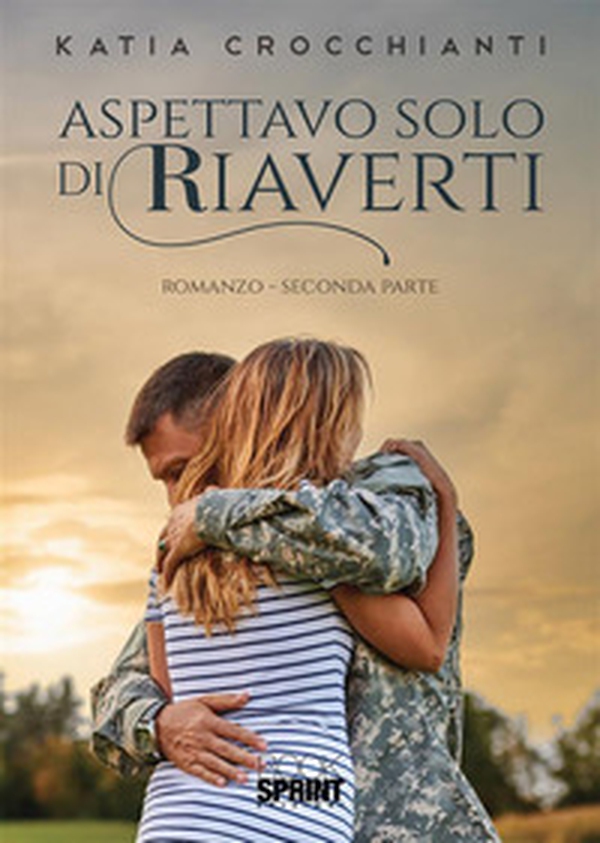 Aspettavo solo di riaverti - Vol. 2 - Librerie.coop Aspettavo solo di riaverti - Vol. 2 - Librerie.coop