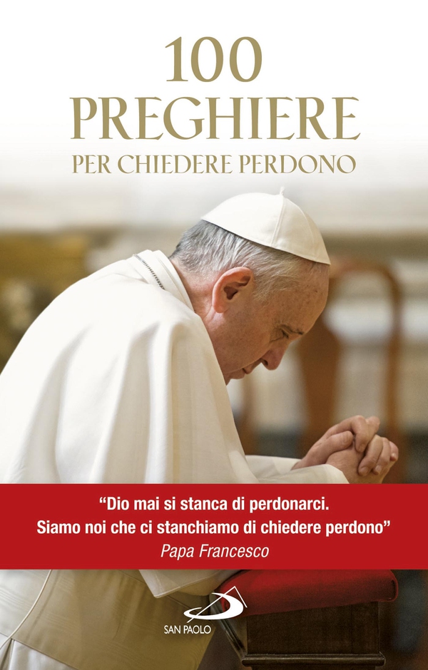100 preghiere per chiedere perdono - Librerie.coop 100 preghiere per chiedere perdono - Librerie.coop