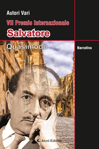 7° Premio Internazionale Salvatore Quasimodo. Narrativa - Librerie.coop