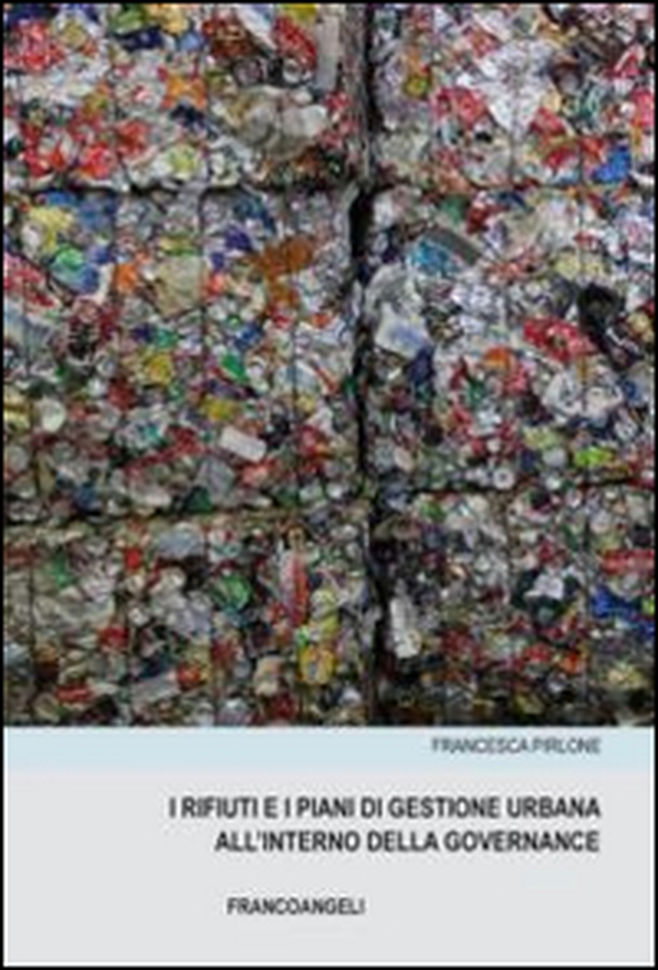 I rifiuti e i piani di gestione urbana all'interno della governance - Librerie.coop I rifiuti e i piani di gestione urbana all'interno della governance - Librerie.coop