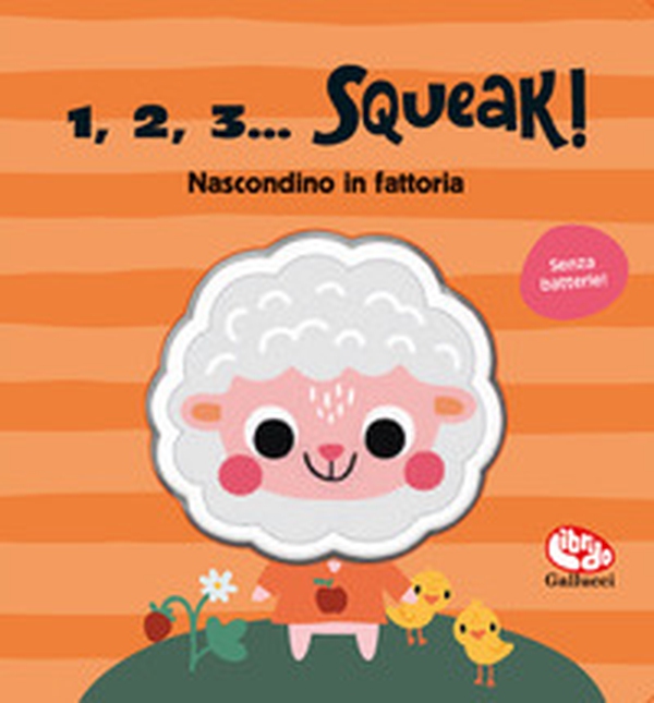 Nascondino in fattoria. 1, 2, 3... squeak! - Librerie.coop Nascondino in fattoria. 1, 2, 3... squeak! - Librerie.coop