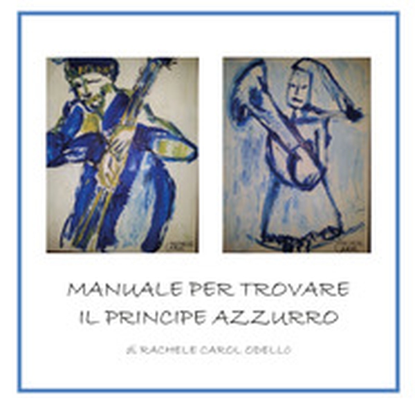 Manuale per trovare il principe azzurro - Librerie.coop Manuale per trovare il principe azzurro - Librerie.coop