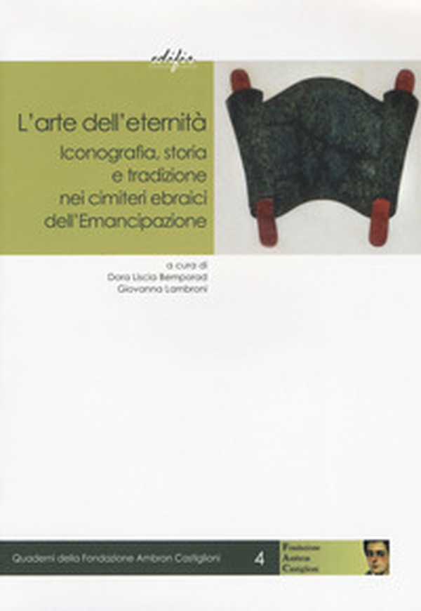 L'arte dell'eternità. Iconografia, storia e tradizione nei cimiteri ebraici dell'Emancipazione - Librerie.coop L'arte dell'eternità. Iconografia, storia e tradizione nei cimiteri ebraici dell'Emancipazione - Librerie.coop
