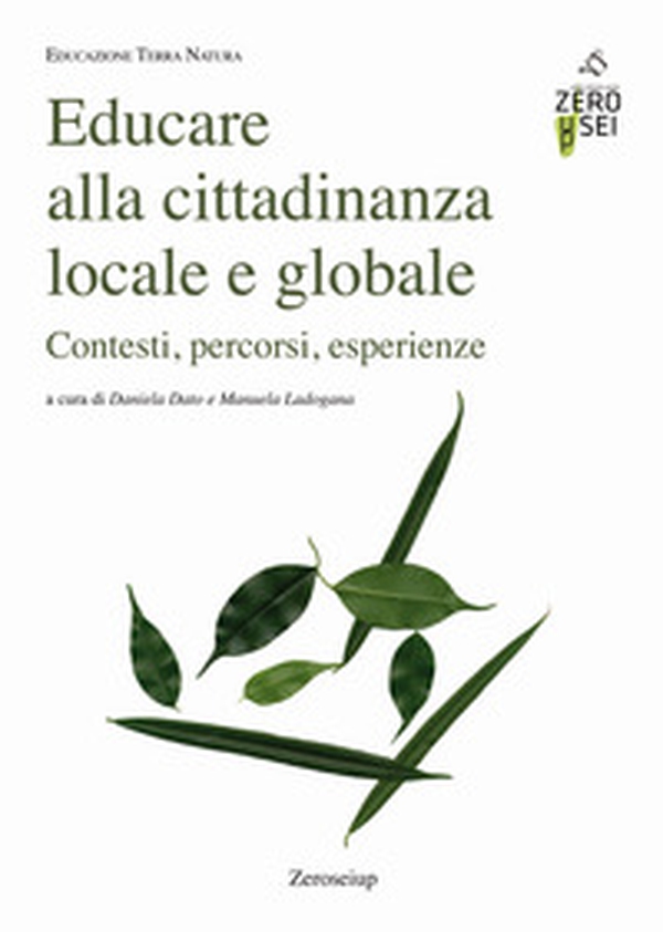 Educare alla cittadinanza locale e globale. Contesti, percorsi, esperienze - Librerie.coop Educare alla cittadinanza locale e globale. Contesti, percorsi, esperienze - Librerie.coop