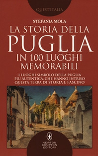 La storia della Puglia in 100 luoghi memorabili - Librerie.coop