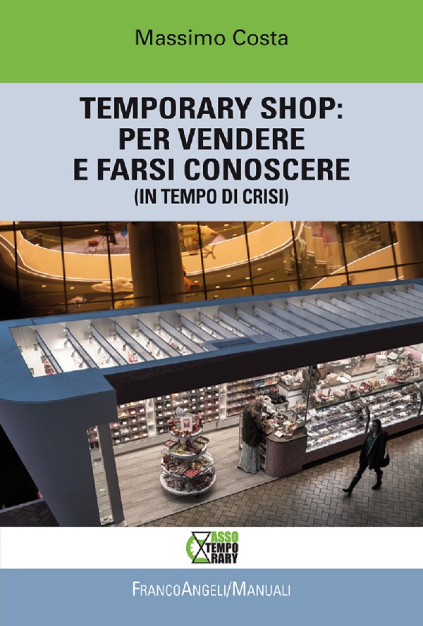 Temporary shop: per vendere e farsi conoscere (in tempo di crisi) - Librerie.coop Temporary shop: per vendere e farsi conoscere (in tempo di crisi) - Librerie.coop