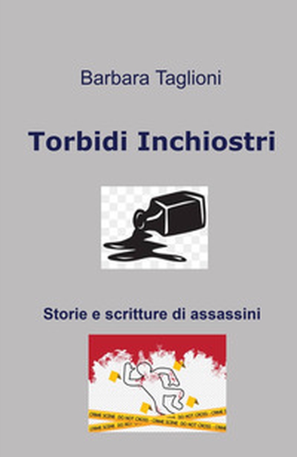 Torbidi inchiostri. Storie e scritture di assassini - Librerie.coop Torbidi inchiostri. Storie e scritture di assassini - Librerie.coop