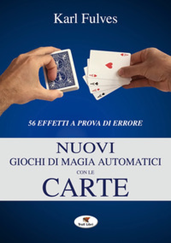 Nuovi giochi di magia automatici con le carte - Librerie.coop Nuovi giochi di magia automatici con le carte - Librerie.coop