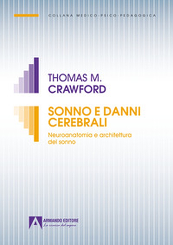Sonno e danni cerebrali. Neuroanatomia e architettura del sonno - Librerie.coop Sonno e danni cerebrali. Neuroanatomia e architettura del sonno - Librerie.coop