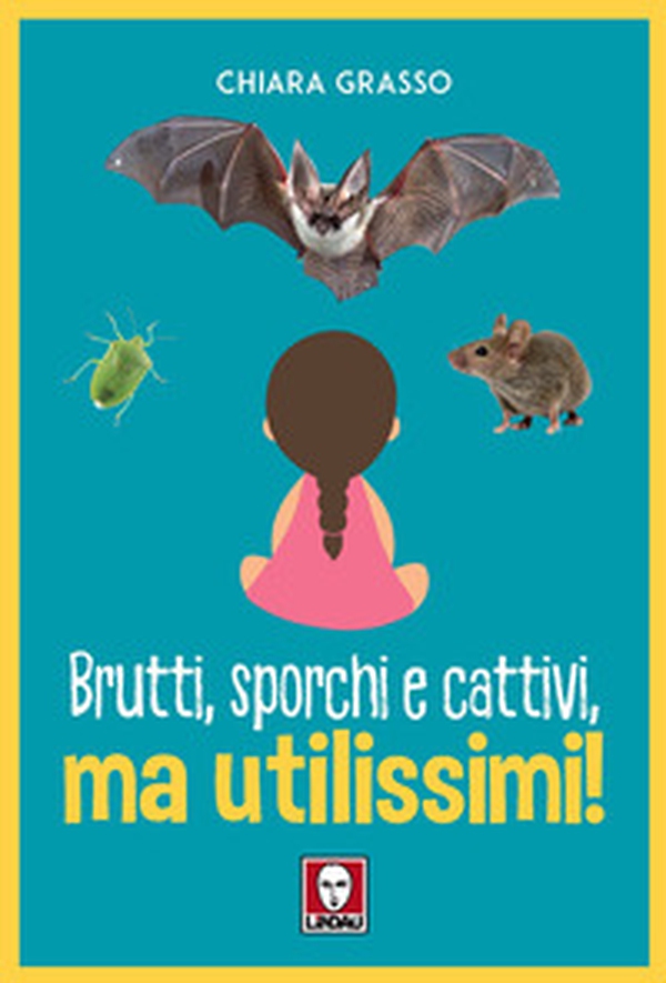 Brutti, sporchi e cattivi, ma utilissimi! - Librerie.coop Brutti, sporchi e cattivi, ma utilissimi! - Librerie.coop