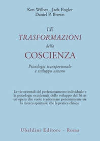Le trasformazioni della coscienza. Psicologia transpersonale e sviluppo umano - Librerie.coop
