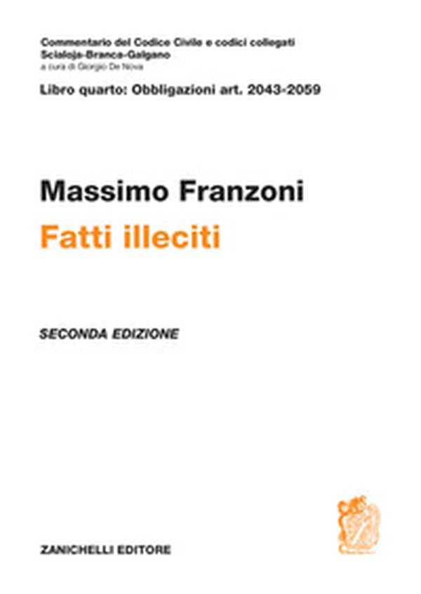 Commentario del codice civile. Fatti illeciti. Art. 2043-2059 - Librerie.coop Commentario del codice civile. Fatti illeciti. Art. 2043-2059 - Librerie.coop