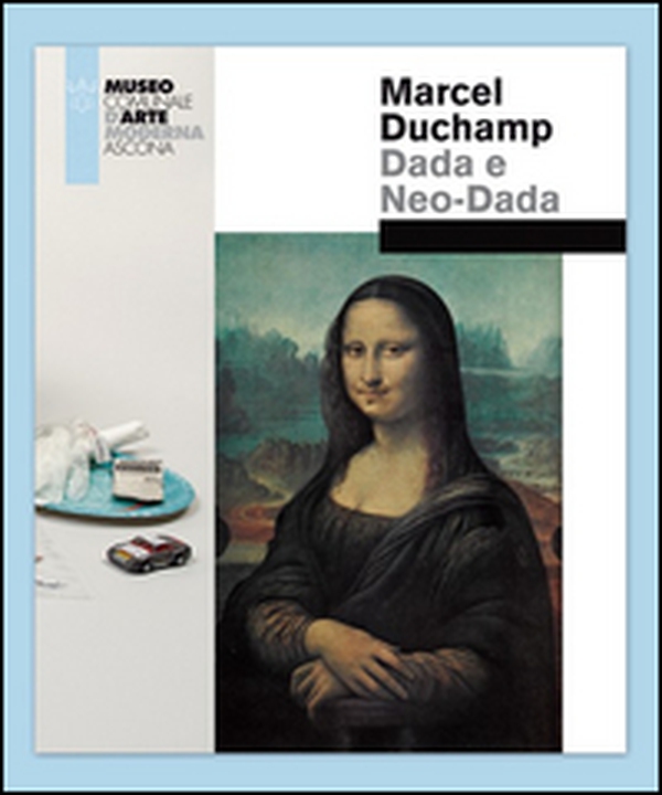 Marcel Duchamp. Dada e Neo-Dada - Librerie.coop Marcel Duchamp. Dada e Neo-Dada - Librerie.coop