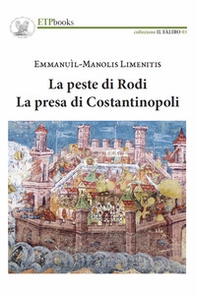 La peste di Rodi. La presa di Costantinopoli - Librerie.coop