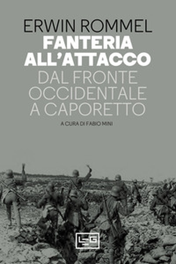 Fanteria all'attacco. Dal fronte occidentale a Caporetto - Librerie.coop Fanteria all'attacco. Dal fronte occidentale a Caporetto - Librerie.coop