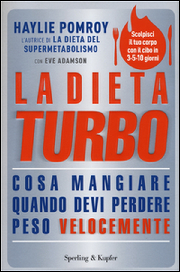 La dieta turbo. Cosa mangiare quando devi perdere peso velocemente - Librerie.coop La dieta turbo. Cosa mangiare quando devi perdere peso velocemente - Librerie.coop