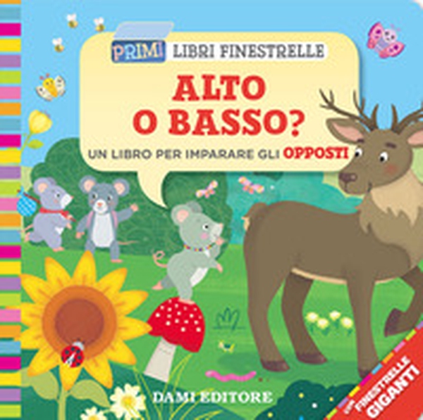 Alto o basso? Un libro per imparare gli opposti - Librerie.coop Alto o basso? Un libro per imparare gli opposti - Librerie.coop