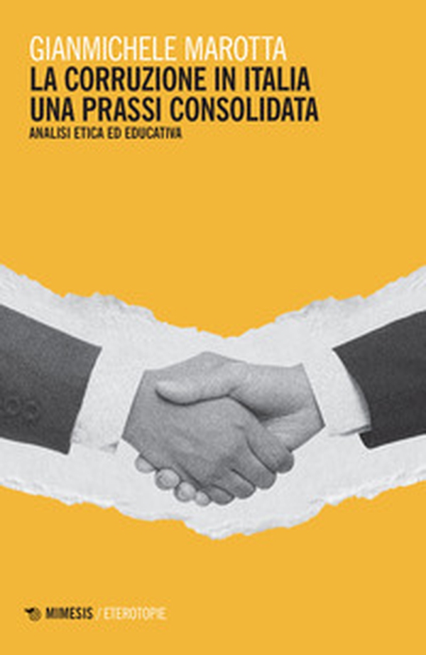 La corruzione in Italia. Una prassi consolidata. Analisi etica ed educativa - Librerie.coop La corruzione in Italia. Una prassi consolidata. Analisi etica ed educativa - Librerie.coop