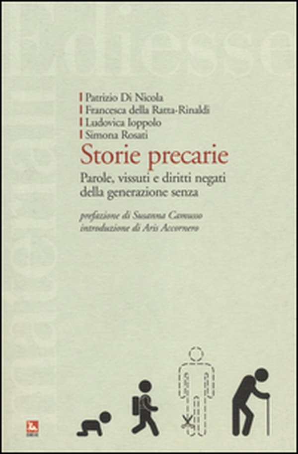 Storie precarie. Parole, vissuti e diritti negati della generazione senza - Librerie.coop Storie precarie. Parole, vissuti e diritti negati della generazione senza - Librerie.coop
