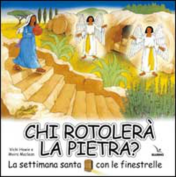 Chi rotolerà la pietra? La Settimana santa con le finestrelle - Librerie.coop Chi rotolerà la pietra? La Settimana santa con le finestrelle - Librerie.coop