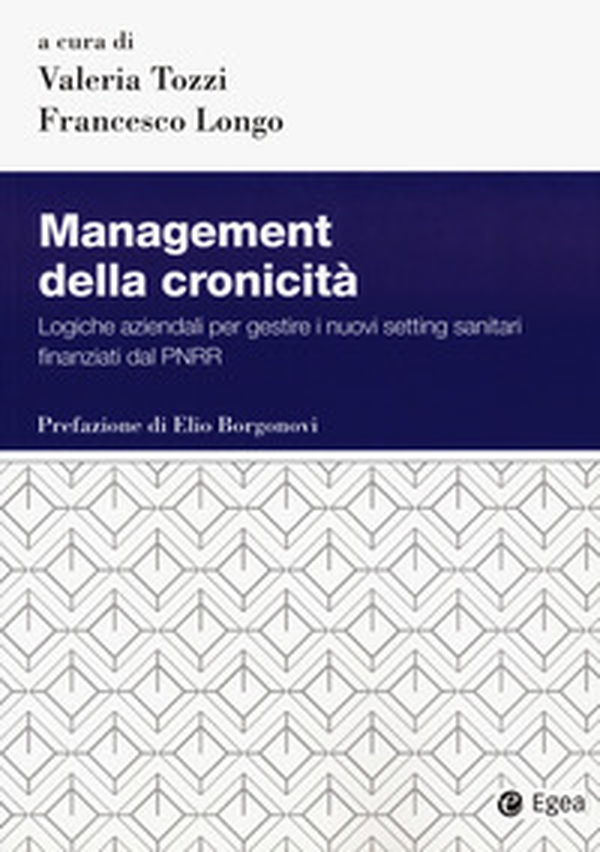 Management della cronicità. Logistiche aziendali per gestire i nuovi setting sanitari finanziati dal PNRR - Librerie.coop Management della cronicità. Logistiche aziendali per gestire i nuovi setting sanitari finanziati dal PNRR - Librerie.coop