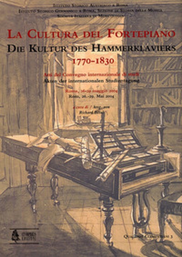 La cultura del Fortepiano-Die Kultur des Hammerklaviers 1770-1830. Atti del convengno, Roma, 26-29 maggio 2004 - Librerie.coop La cultura del Fortepiano-Die Kultur des Hammerklaviers 1770-1830. Atti del convengno, Roma, 26-29 maggio 2004 - Librerie.coop
