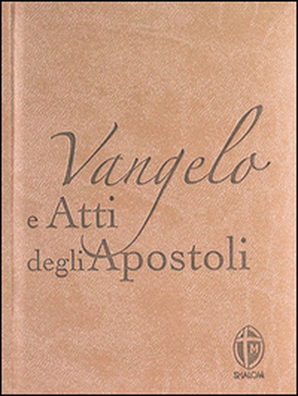 Vangelo e Atti degli apostoli. Copertina color tortora - Librerie.coop Vangelo e Atti degli apostoli. Copertina color tortora - Librerie.coop