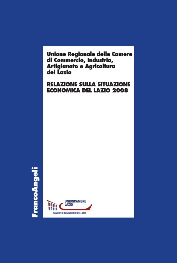 Relazione sulla situazione economica del Lazio 2008 - Librerie.coop Relazione sulla situazione economica del Lazio 2008 - Librerie.coop