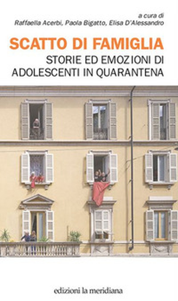 Scatto di famiglia. Storie ed emozioni di adolescenti in quarantena - Librerie.coop Scatto di famiglia. Storie ed emozioni di adolescenti in quarantena - Librerie.coop