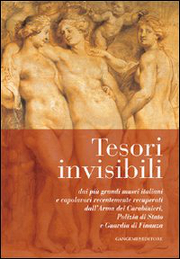 Tesori invisibili. Dai più grandi musei italiani e capolavori recentemente recuperati dall'Arma dei Carabinieri, Polizia di Stato e Guardia di Finanza - Librerie.coop Tesori invisibili. Dai più grandi musei italiani e capolavori recentemente recuperati dall'Arma dei Carabinieri, Polizia di Stato e Guardia di Finanza - Librerie.coop