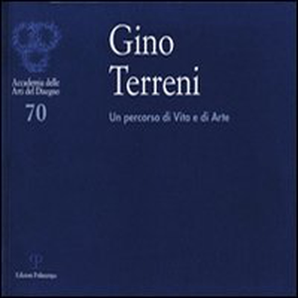 Gino Terreni. Un percorso di vita e di arte - Librerie.coop Gino Terreni. Un percorso di vita e di arte - Librerie.coop