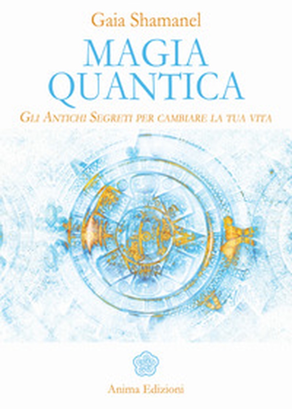 Magia quantica. Gli antichi segreti per cambiare la tua vita - Librerie.coop Magia quantica. Gli antichi segreti per cambiare la tua vita - Librerie.coop