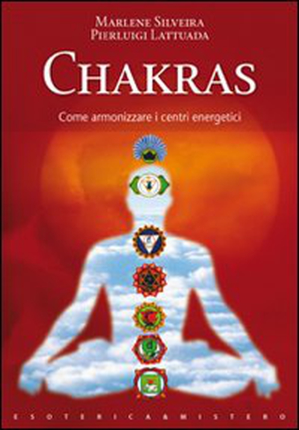 Chakras. Come armonizzare i centri energetici - Librerie.coop Chakras. Come armonizzare i centri energetici - Librerie.coop
