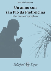 Un anno con san Pio da Pietralcina. Vita, citazioni e preghiere - Librerie.coop