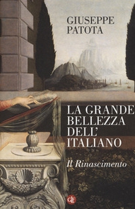La grande bellezza dell'italiano. Il Rinascimento - Librerie.coop