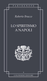 Lo spiritismo a Napoli - Librerie.coop