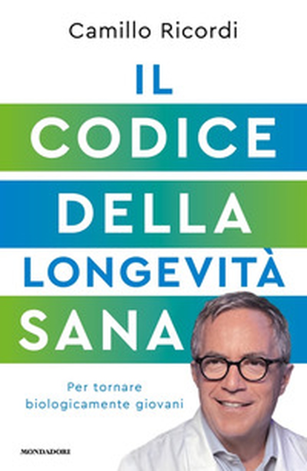 Il codice della longevità sana. Per tornare biologicamente giovani - Librerie.coop Il codice della longevità sana. Per tornare biologicamente giovani - Librerie.coop