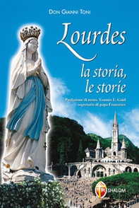 Lourdes. La storia, le storie - Librerie.coop