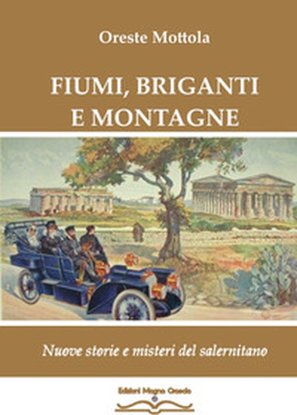 Fiumi, briganti e montagne. Nuove storie e misteri del salernitano - Librerie.coop Fiumi, briganti e montagne. Nuove storie e misteri del salernitano - Librerie.coop