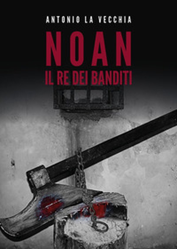 Il re dei banditi. Noan Rione - Librerie.coop Il re dei banditi. Noan Rione - Librerie.coop