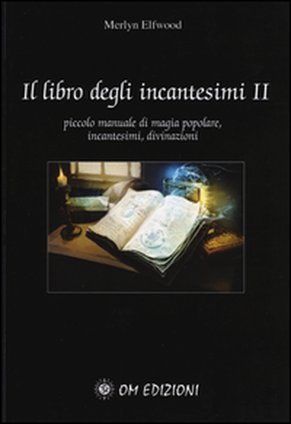 Il libro degli incantesimi. Piccolo manuale di magia popolare, incantesimi, divinazioni - Librerie.coop Il libro degli incantesimi. Piccolo manuale di magia popolare, incantesimi, divinazioni - Librerie.coop