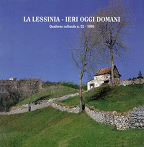 La Lessinia. Ieri, oggi, domani. Quaderno culturale - Vol. 23 - Librerie.coop La Lessinia. Ieri, oggi, domani. Quaderno culturale - Vol. 23 - Librerie.coop