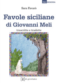 Favole siciliane di Giovanni Meli trascritte e tradotte. Testo siciliano a fronte - Librerie.coop