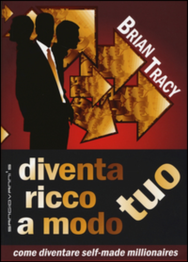 Diventa ricco a modo tuo. Come diventare self-made millionaires - Librerie.coop Diventa ricco a modo tuo. Come diventare self-made millionaires - Librerie.coop