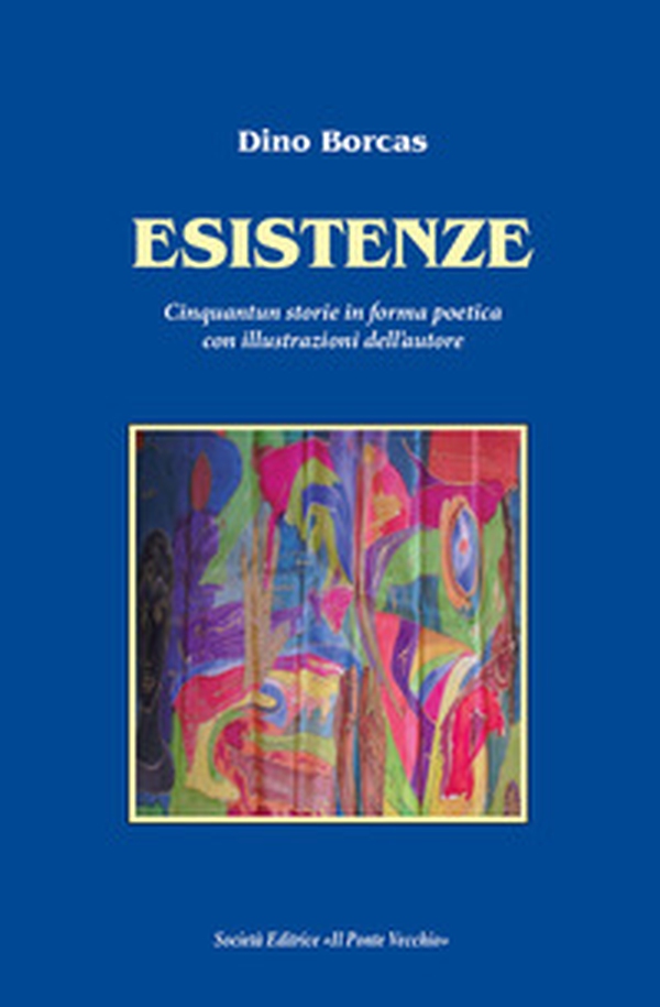 Esistenze. Cinquantun storie in forma poetica con illustrazioni dell'autore - Librerie.coop Esistenze. Cinquantun storie in forma poetica con illustrazioni dell'autore - Librerie.coop