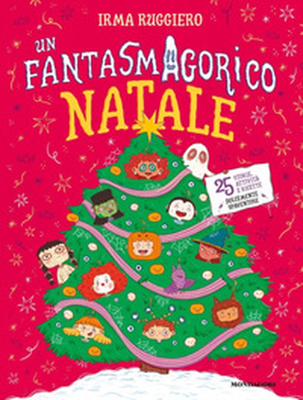 Un fantasmagorico Natale. 25 storie, attività e ricette dolcemente spaventose - Librerie.coop Un fantasmagorico Natale. 25 storie, attività e ricette dolcemente spaventose - Librerie.coop