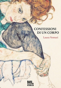 Confessioni di un corpo - Librerie.coop