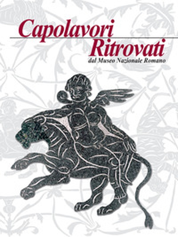 Capolavori ritrovati dal Museo Nazionale Romano - Librerie.coop Capolavori ritrovati dal Museo Nazionale Romano - Librerie.coop